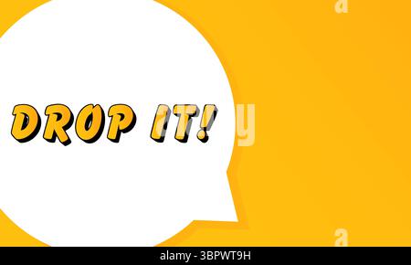 Drop It speech bubble. Bold outline, comic style shape, vibrant background, dialog element, visual communication, announcement layout, message highlig Stock Vector