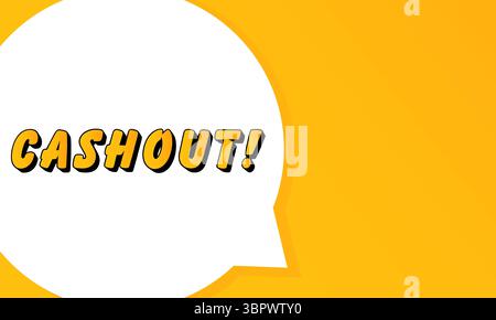 Cashout speech bubble. Bold outline, comic style shape, vibrant background, dialog element, visual communication, announcement layout, message highlig Stock Vector