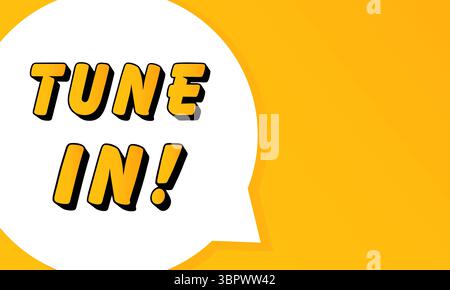 Tune In speech bubble. Bold outline, comic style shape, vibrant background, dialog element, visual communication, announcement layout, message highlig Stock Vector