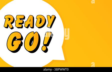 Ready Go speech bubble. Bold outline, comic style shape, vibrant background, dialog element, visual communication, announcement layout, message highli Stock Vector