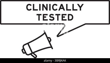 Megaphone icon with speech bubble in word clinically tested on white background Stock Vector