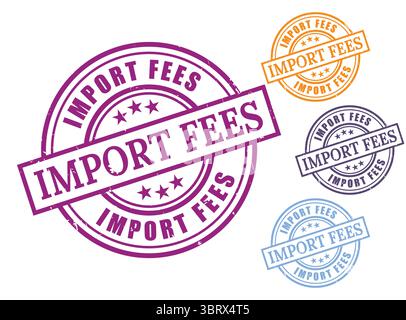 A Import Fees Grunge Rubber Stamp Collection, Customs Duty Vector Set Stock Vector
