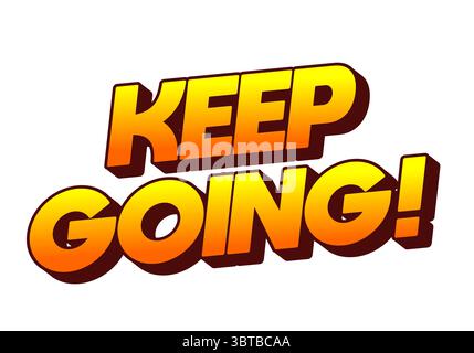 Bold, motivational text saying KEEP GOING! in a vibrant orange gradient with a 3D effect style Stock Vector