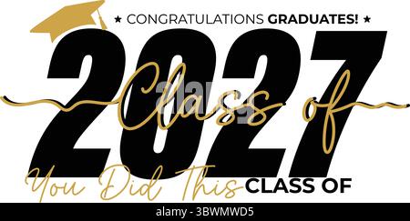 Class of 2027 Graduation Graphic with Black Typography and Gold Graduation Cap — You Did This Senior Class Celebration Banner Design Stock Vector