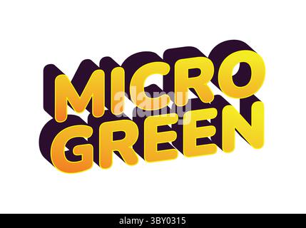 Bold, colorful text design featuring the words MICRO GREEN in a 3D style with yellow and dark purple shadows. Stock Vector