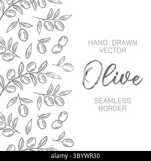 Vertical seamless frame of olive branches and fruits, detailed sketch. Healthy lifestyle concept. For fabric, packaging, background, wrapping Stock Vector