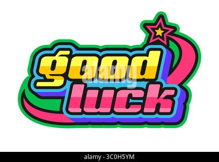Good luck Y2K groovy retro sticker, 70s tag. Vintage hippie vector patch or Y2K sticker. Retro cute funky tag or 60s funny cartoon label with positive quote or saying colorful typography Stock Vector