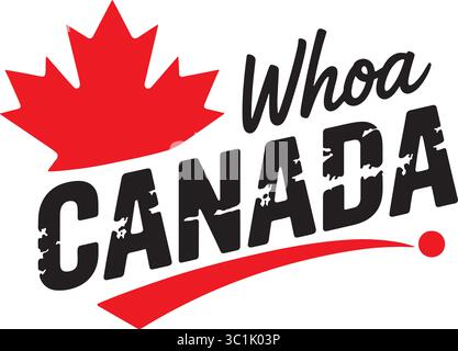 Whoa Canada" Patriotic Graphic with Red Maple Leaf Stock Vector