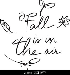 Fall is in the air text font calligraphy hand written lettering script black color object icon falling autumn leaf nature plant Fall is in the air oct Stock Vector