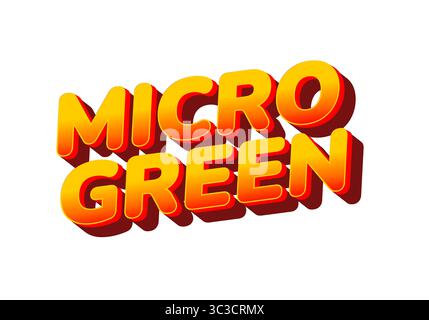 Bold, colorful text design featuring the words MICRO GREEN in a 3D style with a gradient from yellow to orange and a shadow effect. Stock Vector