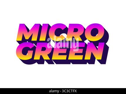 Stylized text graphic featuring the words MICRO GREEN in a vibrant gradient of purple to yellow, with a bold shadow effect. Stock Vector