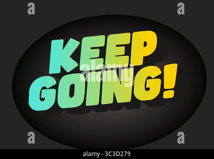 A motivational text graphic featuring the phrase KEEP GOING! in bold, colorful typography. The letters are styled with a gradient from teal to yellow, Stock Vector