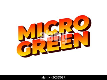 Bold, colorful text design featuring the words MICRO GREEN in a 3D style with a gradient from yellow to orange. Stock Vector