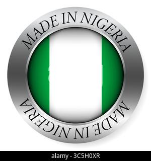 Made in Nigeria button icon. Circular emblem with metallic border, glossy central flag, and bilingual label indicating product origin and internationa Stock Vector