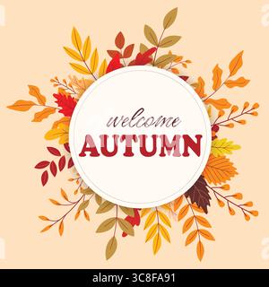 Welcome Autumn letters in foliage wreath. Round autumn border of yellowed tree leaves. Fall season greeting card, vector graphics Stock Vector