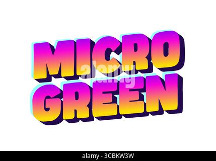 Colorful text graphic featuring the words MICRO GREEN in a bold, 3D style with a gradient from purple to yellow. Stock Vector