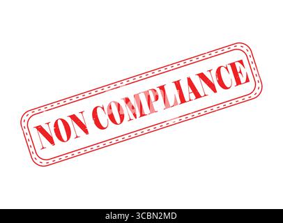 A Red Non-Compliance Rubber Stamp for Violation and Disapproval Stock Vector