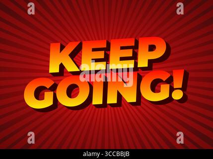 A motivational graphic featuring bold, stylized text that reads KEEP GOING! against a vibrant red background with radiating lines. Stock Vector