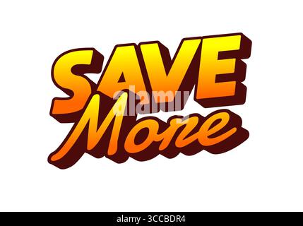 A vibrant graphic design featuring the words SAVE More in bold, stylized typography. The text is colored in a gradient of orange to yellow, with a sha Stock Vector