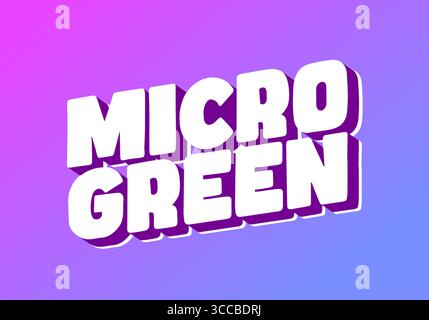 A vibrant graphic design featuring the bold text MICRO GREEN in a playful, 3D style. The background transitions from pink to blue, creating a modern a Stock Vector