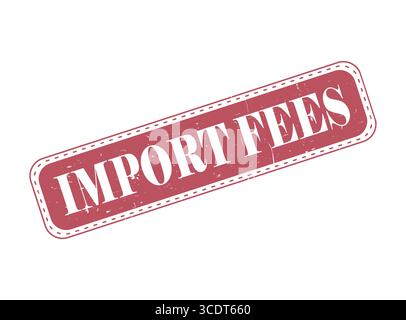 A Import Fees Rubber Stamp Seal on a Bar Stock Vector