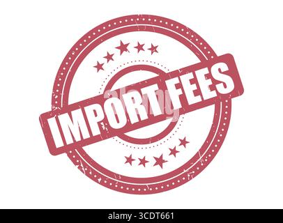 A Import Fees Rubber Stamp Seal with a Dotted Circle Stock Vector