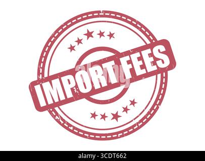 A Import Fees Rubber Stamp Seal with a Star Border Stock Vector