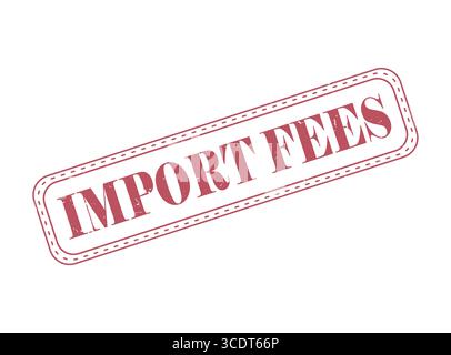 A Import Fees Rubber Stamp Seal with an Outline Stock Vector