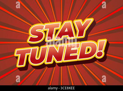 A vibrant graphic design featuring the phrase STAY TUNED! in bold, stylized typography. The background has a radial burst pattern in shades of red and Stock Vector
