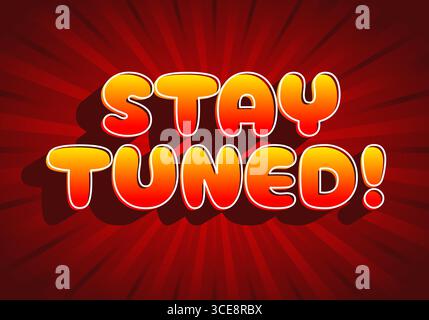 A vibrant graphic featuring the phrase STAY TUNED! in bold, playful typography. The text is colored in a gradient of orange to yellow, set against a d Stock Vector