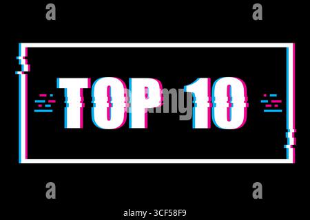 TOP 10 sign illustration. Glitch effect frame. Digital distortion vector text. Black background design. Stock Vector
