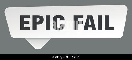 epic fail white sticker isolated on gray background. epic fail sign Stock Vector