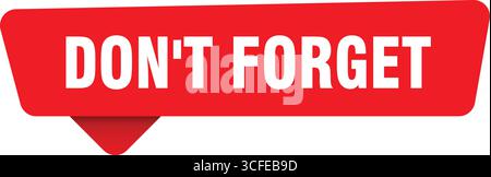 don't forget sign. don't forget red sticker isolated on transpatent background Stock Vector