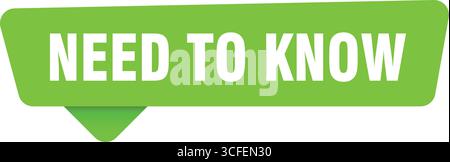 need to know sticker. need to know green sign isolated on transpatent background Stock Vector