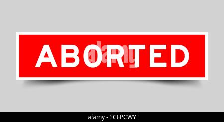 Red color square shape sticker label with word aborted on gray background Stock Vector