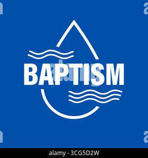 Baptism logo design for t-shirt with drop and wave. Vector illustration, Christian gospel sign for church merch on Baptism Sunday Stock Vector