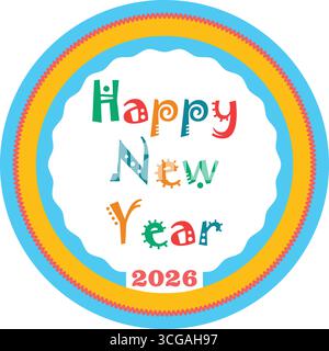 Happy New Year 2026 Circular Greeting – Festive Multicolor Typography & Decorative Border Stock Vector