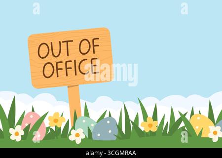 out of office written on sign board in the grass with easter eggs; relax; Paid Time Off; spring, easter vacation concept- vector illustration Stock Vector
