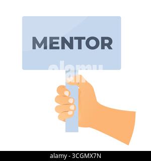 hand holding sign board with mentor word; experienced and trusted advisor who provides guidance, support, and knowledge to someone less experienced- v Stock Vector