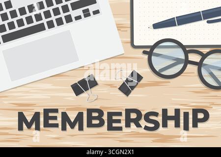 membership word concept, flat lay composition with laptop, eyeglasses, pen and notebook- vector illustration Stock Vector