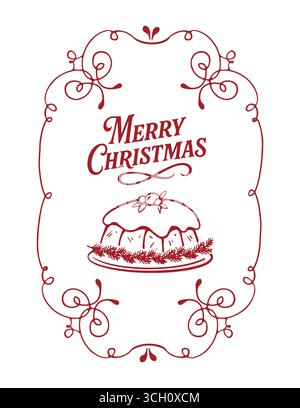 Christmas pudding, winter holiday card with vintage frame and lettering. Christmas cake, winter holiday pie with holly berries, outline illustration in red. Hand drawn card with Christmas dessert, poster. Christmas food. Vector illustration. Stock Vector