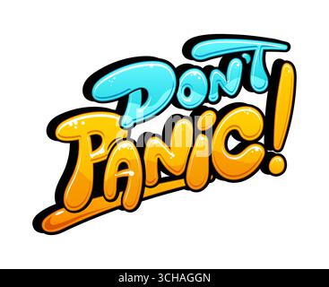 Wall street art graffiti funky paints. Vector glossy cartoon dont panic text in vibrant blue and orange tones with bold, playful letters, evoking reassurance and urgency with a fun, energetic vibe Stock Vector