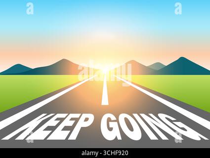 Keep going. Keep going written on asphalt road at Beautiful Sunrise and Mountain. Road to Keep going. Vector Illustration. Stock Vector