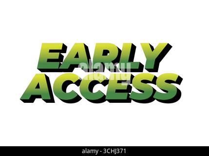 Text graphic featuring the words Early Access in bold, gradient green and yellow colors with a shadow effect. Stock Vector