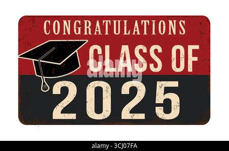 Class of 2025 vintage rusty metal sign on a white background, vector illustration Stock Vector