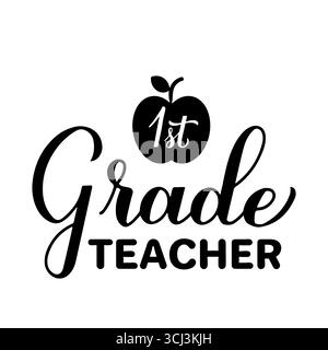 1st grade teacher calligraphy hand lettering. Teachers Day quote. Vector template for typography poster, banner, mug, flyer, shirt design, etc. Stock Vector