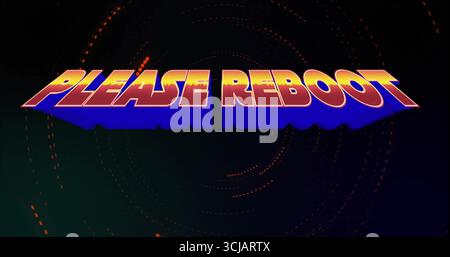 Displaying gradient PLEASE REBOOT text block glowing on dark interface, with dotted circular arcs Stock Photo