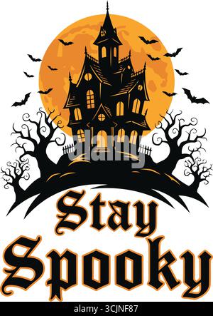 Stay Spooky Haunted House T-Shirt | Vintage Gothic Halloween Tee with Full Moon, Bats, Creepy Castle Silhouette . Stock Vector