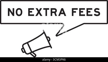 Megaphone icon with speech bubble in word no extra fees on white background Stock Vector