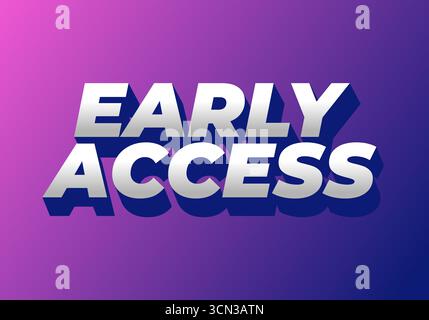 Text graphic featuring the words Early Access in bold, 3D style with a gradient background Stock Vector